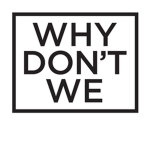 why;dont;we:)