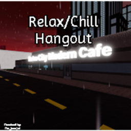 Relax/Chill Hangout