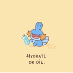 Hydrate or DIE!!!