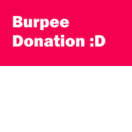 Burpee Donation :D