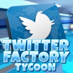 Twitter Factory Tycoon