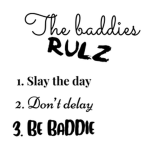 The Baddies<3