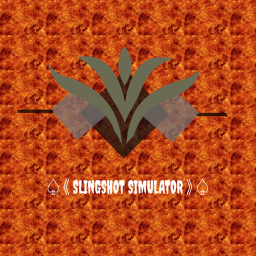 ♤《SLINGSHOT SIMULATOR》♤