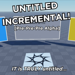 [NEW!!!] Untitled Incremental!