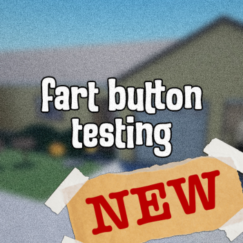 [NEW] Fart Button Testing