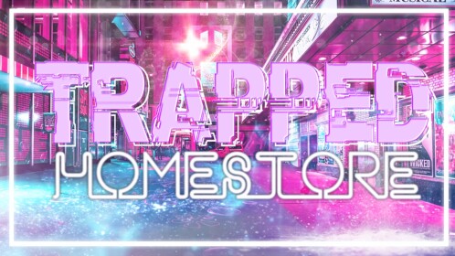  Trapped Homestore V2   