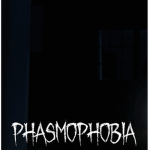 Phasmophobia