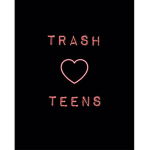 TRASH TEEN