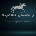 • Regal Riding Academy •