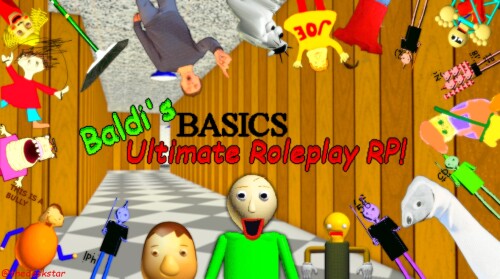 Baldi's Ultimate Roleplay RP!