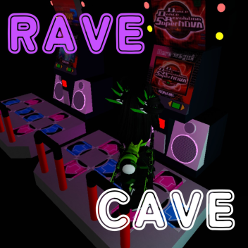 RAVE CAVE