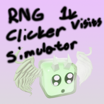 RNG Clicker Simulator 🥳1k Visits🥳