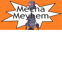 Mecha Mayehm    [New!]