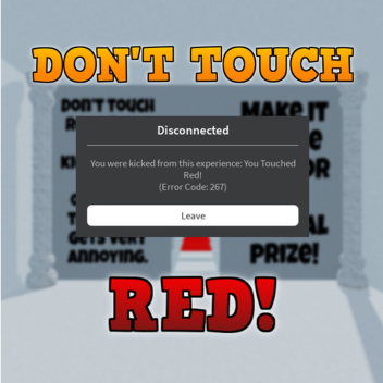 Obby But You Get Kicked If You Touch Red.