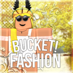BUCKET! Fashion