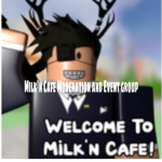 Milk’n Cafe Moderation and Events
