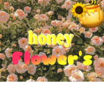 ~Honey Flowers~
