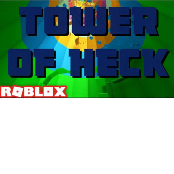 Tower Of Heck