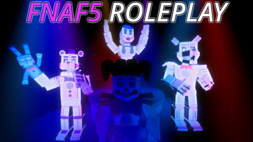 FNAF 5 RP: Fazbear's Sister Location