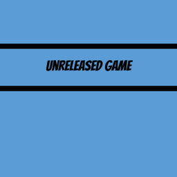 Unreleased Game