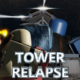 Tower Relapse