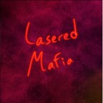 Lasered Mafia レーザーマフィア