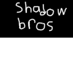 Shadow Bros