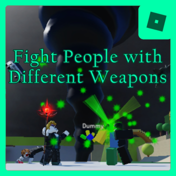 Fight People with Different Weapons 