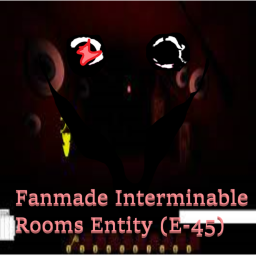 Fanmade Interminable Rooms Entity [HUGE UPDATE!!!]