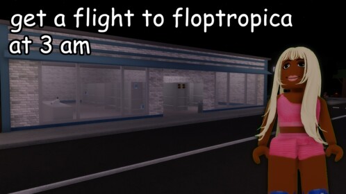 [AUTUMN] get a flight to floptropica at 3 am