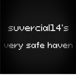Suvercial14's Safe Haven