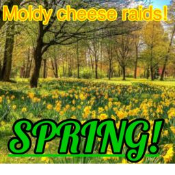 SPRING 🖼 MOLDY CHEESE RAIDS MEETING PLACE