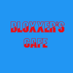 Bloxxer's Cafe [Coming Soon]