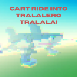 Cart ride into Tralalero Tralala!