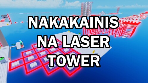 Nakakainis Na Laser Tower