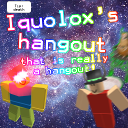 Iquolox's hangout that is really a hangout!
