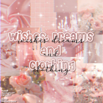 Wishes, Dreams and Clothing