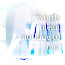words mean nothing to me. icon