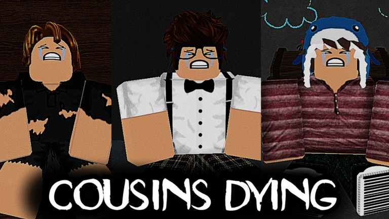 Cousins are dying...