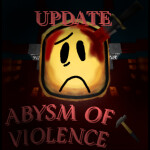 Abysm Of Violence (MAJOR UPDATE)