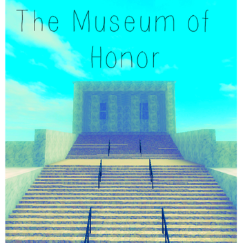 The Museum of Honor (Display)