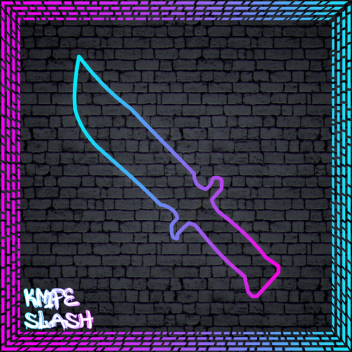 (New Knifes) KnifeSlash (K.A.T)