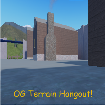 OG Terrain Hangout!