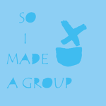 So I Made A Group.