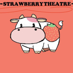 ~Strawberry Theatre~