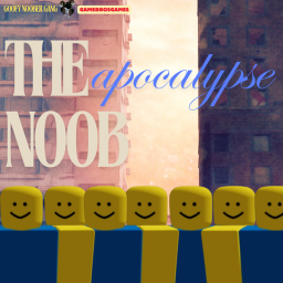 Goofy noober gang X GameBros: The Noob Apocalypse