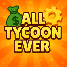 All Tycoon Ever | New!