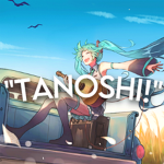 "Tanoshi!"
