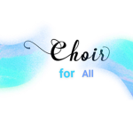 Choir for ALL