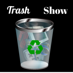 Trash Show!